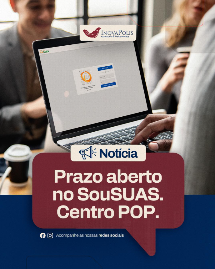 Prazo aberto no SouSUAS Centro POP.